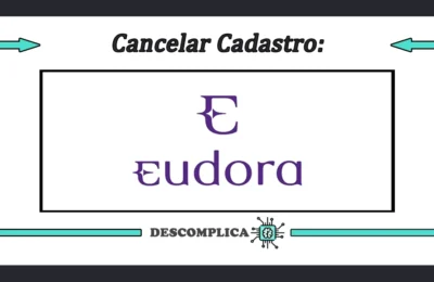 Como cancelar cadastro Eudora em 6 passos